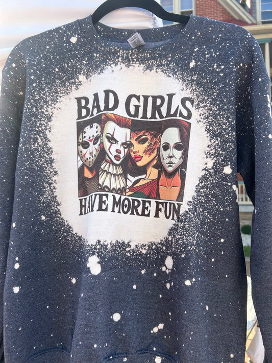 Bad Girls Have More Fun Hand Dyed Crewneck Sweatshirt READY TO SHIP