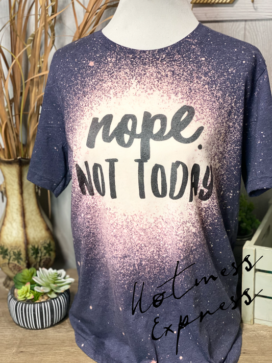 Nope. Not Today Graphic Tee